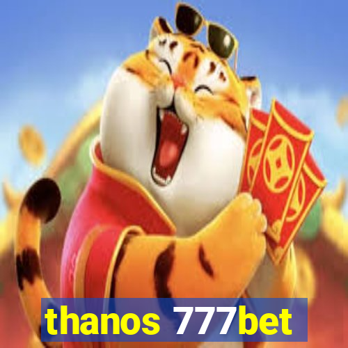 thanos 777bet